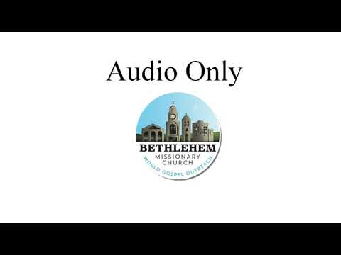 Bethlehem Missionary Church: Amos #9 - God's Reluctance in Judgement  - Amos 5:12-15 12/9/20