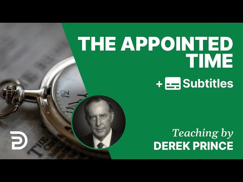 The Appointed Time | Part 83 | Derek Prince Devotions
