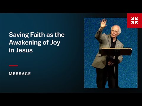 Saving Faith as the Awakening of Joy in Jesus