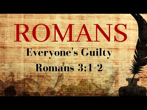 Romans 3:1-2 - Answering Objections, Pt. 1