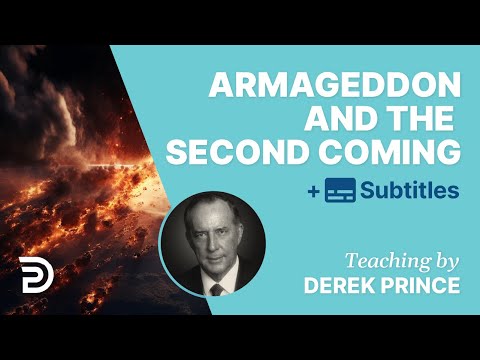 Armageddon And The Second Coming | Glimpse 8 | Derek Prince