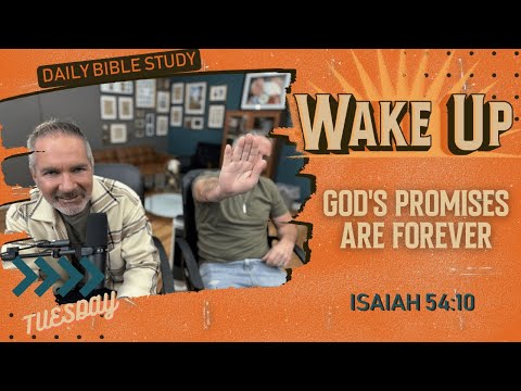 WakeUp Daily Devotional | God's Promises Are Forever | Isaiah 54:10