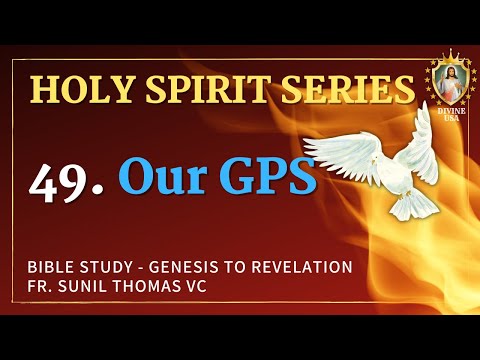 49. Our GPS | Acts 16:7 | Holy Spirit Series | Fr. Sunil Thomas VC