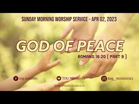 Irvine || April 02, 2023 || GOD OF PEACE || Part 9 || Romans 16:20