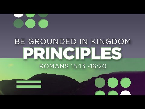 Romans 15:13-16:20 | Be Grounded in Kingdom Principles | Jean Marais
