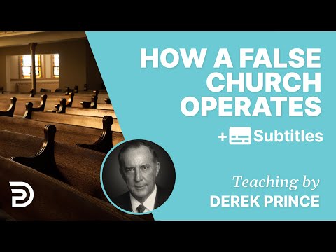 How A False Church Operates | Derek Prince