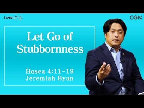 Let Go of Stubbornness (Hosea 4:11-19) Living Life 10/06/2024 Daily Devotional Bible Study