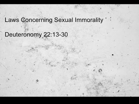 February 21, 2021;  Laws Concerning Sexual Immorality; Deuteronomy 22:13-30; Bennie Tomberlin