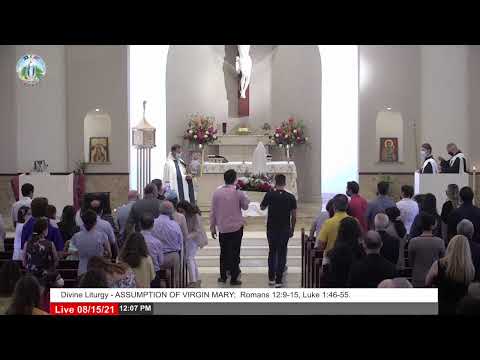 Divine Liturgy - ASSUMPTION OF VIRGIN MARY;  Romans 12:9-15, Luke 1:46-55.