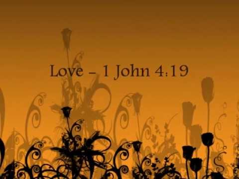Love - 1 John 4:19