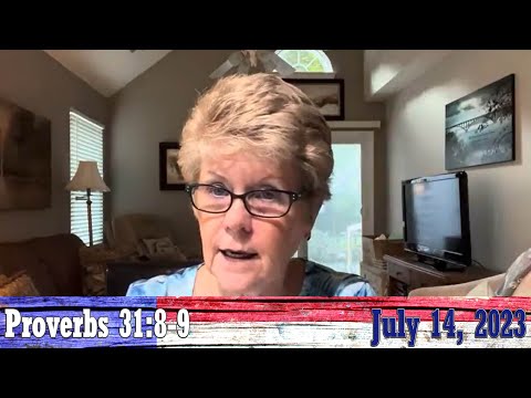 Daily Devotionals for July 14, 2023 - Proverbs 31:8-9 by Bonnie Jones