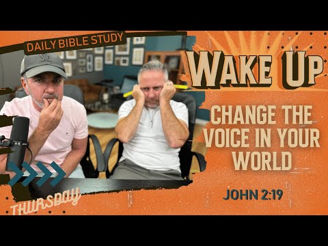 WakeUp Daily Devotional | Change the Voice in Your World | John 2:19