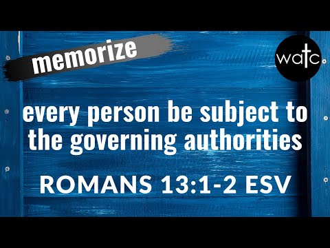 Romans 13:1-2 ESV (authority, government): Read, recite, and memorize Bible verses