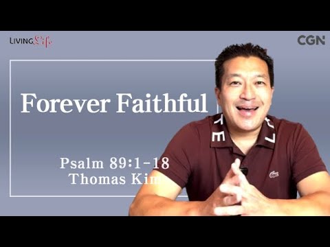 Forever Faithful (Psalm 89:1-18) Living Life 07/05/2025 Daily Devotional Bible Study