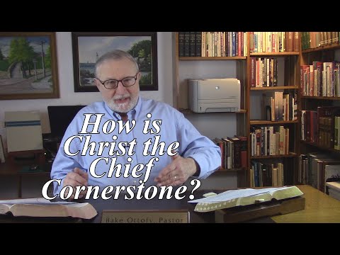 How is Christ the Chief Cornerstone? 1 Peter 2:6. (#136)