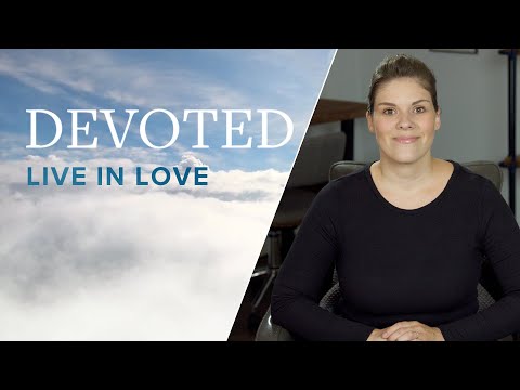 Devoted: Live in Love [Matthew 18:32–33]