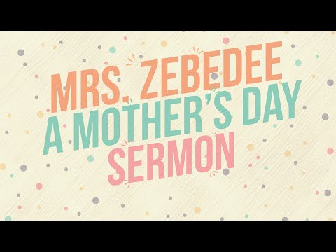 Mrs. Zebedee - Matthew 20:20-21