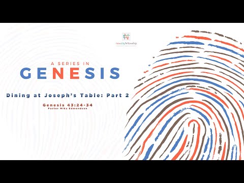 Dining at Joseph's Table Part 2 | Genesis 43:24-34 | Pastor Mika Edmondson | 10-27-19