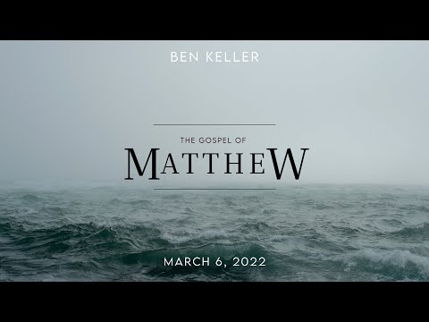 Matthew 5:13-48 - Ben Keller - 3/6/22