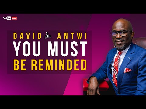 You Must Be Reminded | David Antwi
