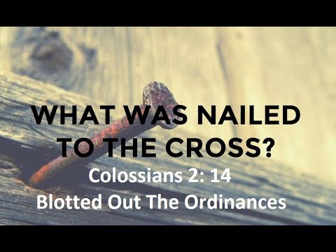 Colossians 2:14- Blotted Out The Ordinances- Part 2