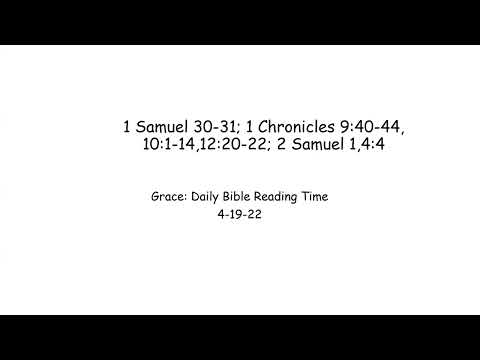 4-19-22 1 Samuel 30-31; 1 Chronicles 9:40-44, 10:1-4, 12:20-22, 2 Samuel 1  & 4:4