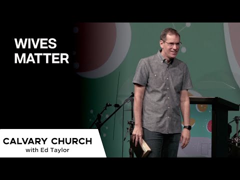 Wives Matter - Ephesians 5:22-24 - 20210613