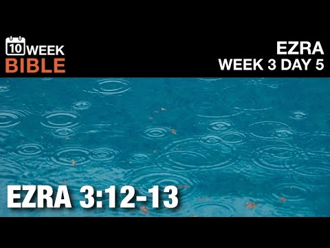 The Priests Wept | Ezra 3:12-13 | Week 3 Day 5 Study of Ezra