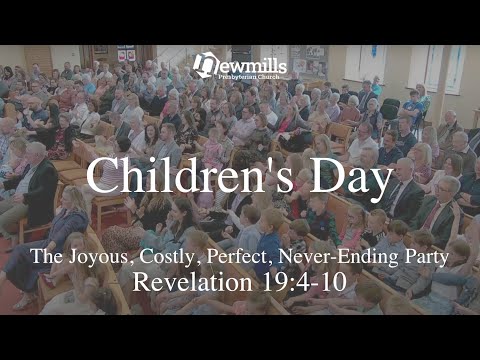 Children's Day 19th June 22 // Revelation 19:4-10 // The Joyous, Costly, Perfect, Never-Ending Party