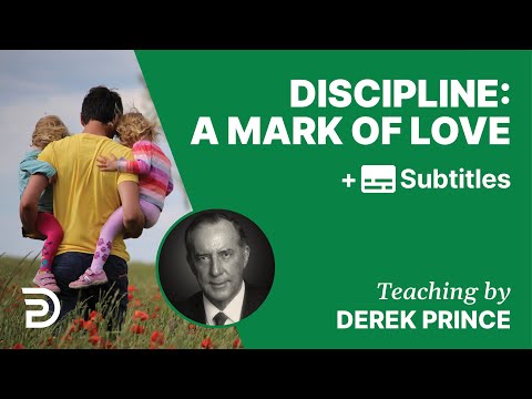 Discipline - A Mark of Love | Part 146 | Derek Prince Devotions