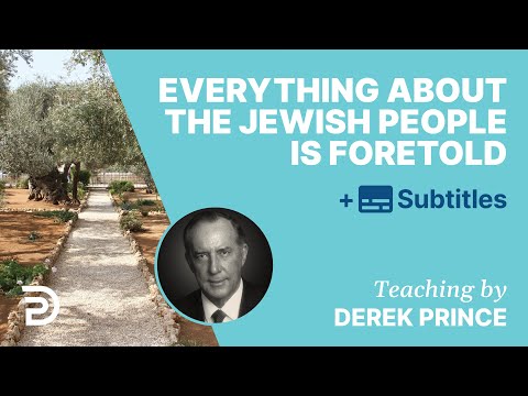 Everything About The Jewish People Is Foretold In The Bible | Derek Prince