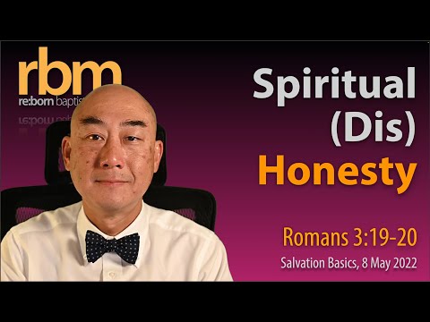 20220508 Spiritual (Dis)Honesty (Romans 3:19-20)