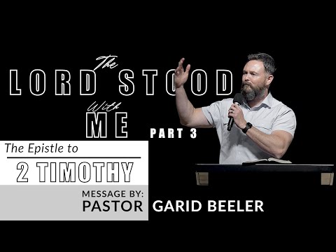 The Lord Stood With Me (Part 3) | 2 Timothy 4:13-22 | VISION City Church | Pastor Garid Beeler