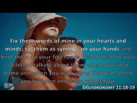 Deuteronomy 11:18-19, Holy Bible, NIV