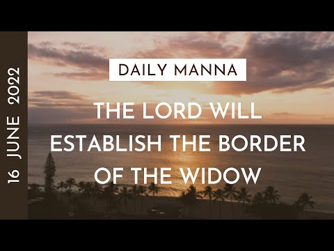 Lord Will Establish The Border Of The Widow | Proverbs 15:25 | Daily Manna