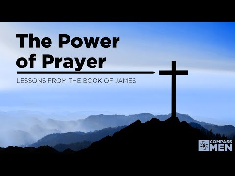 The Power of Prayer (James 5:13-20) | Men's Bible Study | Pastor Kellen Allen