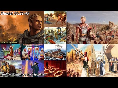 17 -Daniel 11:21-45 | ANTIOCO EPIFANES Y LOS MACABEOS