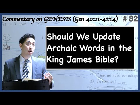 Should We Update Archaic Words in the King James Bible? (Genesis 40:21-41:14)