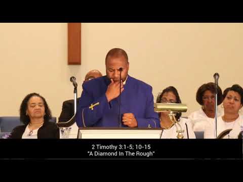 A Diamond In The Rough - 2 Timothy 3:1-5; 10-15