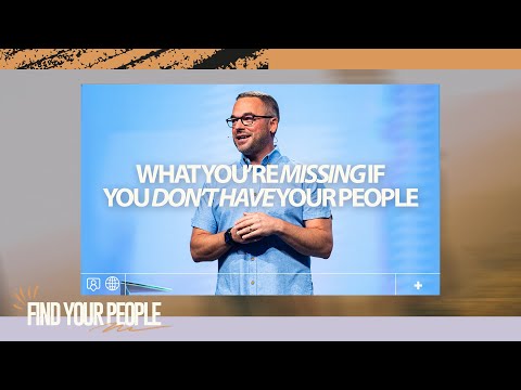 Find Your People | Part 1 - What You’re Missing if You Don’t Have Your People | Pastor Adam Bishop