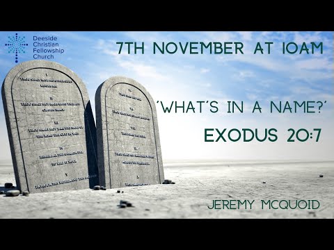 Exodus 20:7 - Jeremy McQuoid "What's in a name?"