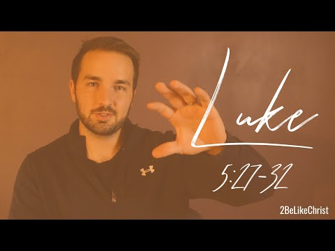 LUKE 5:27-32 - Jesus Calls Matthew (Levi) To Follow Him