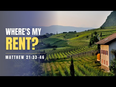 Where's My Rent? [ Matthew 21:33-46 ] by Tim Cantrell