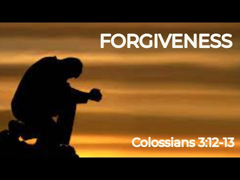 Forgiveness | Colossians 3:12-13 | Pastor David Earle