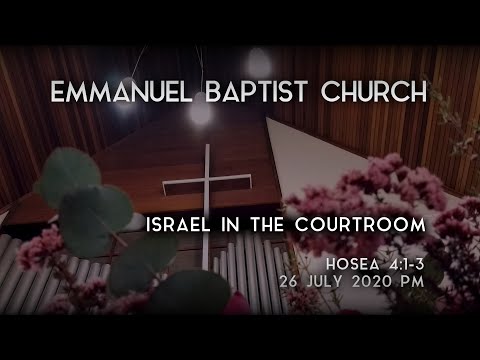 Michael Cloete - Israel in the Courtroom - Hosea 4:1-3 - 26 July 2020 PM