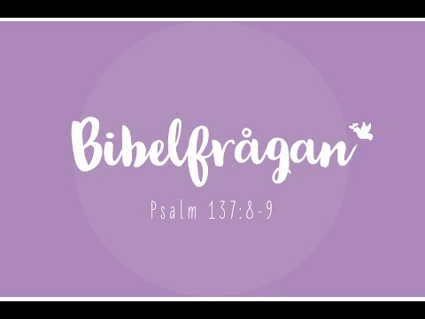 Bibelfrågan - Psalm 137:8-9