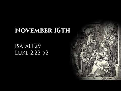 November 16th: Isaiah 29 & Luke 2:22-52