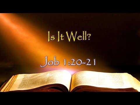 Is It Well? - Job 1:20-21