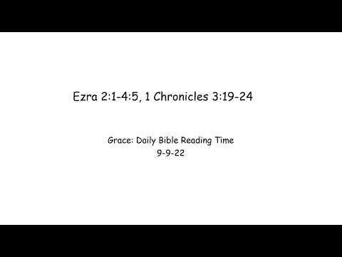9-9-22 Ezra 2:1-4:5, 1 Chronicles 3:19-24