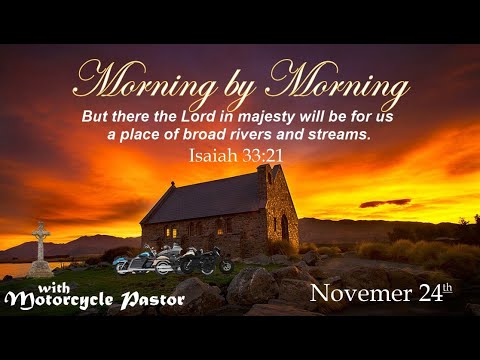 Nov 24th - Morning by Morning - Isaiah 33:21